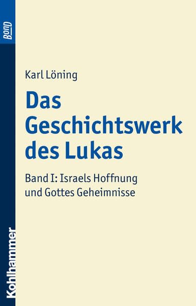 Das Geschichtswerk des Lukas. BonD Religion & Esotericism