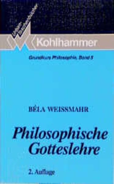 Philosophische Gotteslehre. Grundkurs Philosophie 5 Philosophy