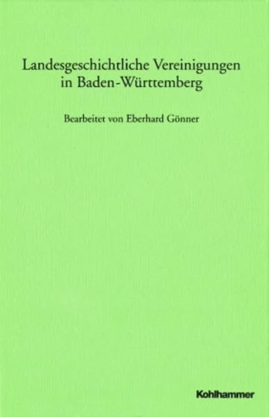 Landesgeschichtliche Vereinigungen in Baden-wurttemberg: Im Auftrag Der Kommission Fur Geschichtliche Landeskunde in Baden-wurttemberg Hrsg. Von Gerhard Taddey book