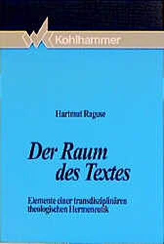 Der Raum des Textes: Elemente einer transdisziplinären theologischen Hermeneutik Philosophy