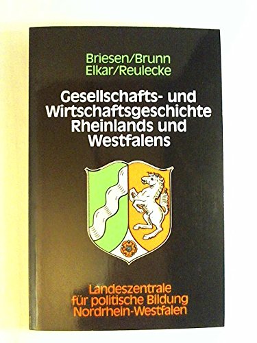 Gesellschafts- und Wirtschaftsgeschichte Rheinland und Westfalens (Schriften zur politischen Landeskunde Nordrhein-Westfalens) Books