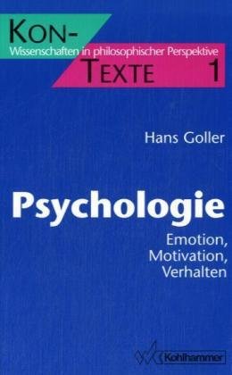 Psychologie: Emotion, Motivation, Verhalten (KON-TEXTE / Wissenschaften in philosophischer Perspektive) Psychology