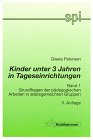 Kinder unter 3 Jahren in Tageseinrichtungen, Bd.1, Grundfragen der pädagogischen Arbeit in altersgemischten Gruppen (Schriften- und Medienreihe des ... Erziehung des Landes Nordrhein-Westfalen) Parents & Children