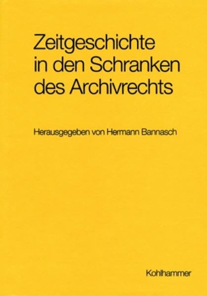 Zeitgeschichte in den Schranken des Archivrechts: Beiträge eines Symposiums zu Ehren von Professor Dr. Gregor Richter am 29. und 30. Januar 1992 in ... Serie A Landesarchivdirektion, Band 4) Film, Art & Culture