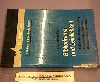 Bibliodrama und Leiblichkeit: Leibhafte Textauslegung im theologischen und therapeutischen Diskurs (Praktische Theologie heute) Religion & Esotericism