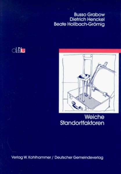 Weiche Standortfaktoren (Schriften des deutschen Instituts für Urbanistik) Law