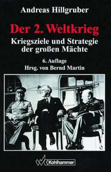 Der Zweite Weltkrieg 1939 - 1945: Kriegsziele und Strategie der großen Mächte book