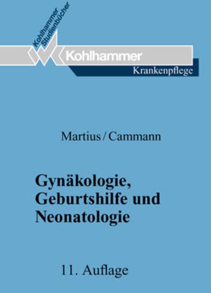 Gynäkologie, Geburtshilfe und Neonatologie: Studienbuch für Krankenschwestern, Krankenpfleger und medizinisch-technische Assistenten Medicine