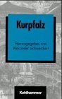 Kurpfalz (Schriften zur politischen Landeskunde Baden-Württembergs) Politics & History