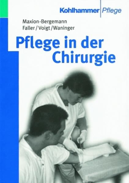 Pflege in der Chirurgie: Lehrbuch für Krankenpflegeberufe Medicine