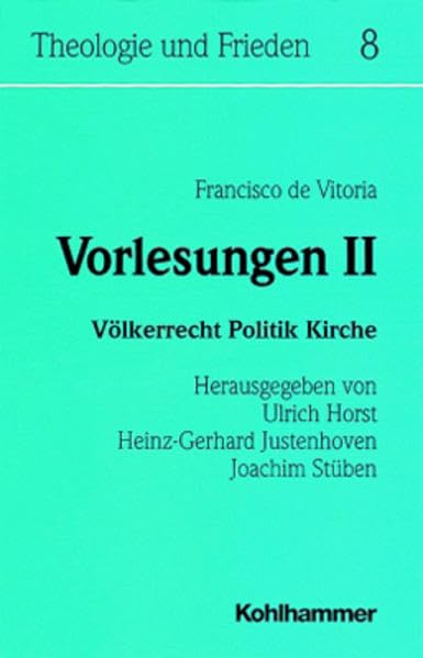 Vorlesungen: Völkerrecht, Politik, Kirche, Bd. 2 (Theologie und Frieden) Law