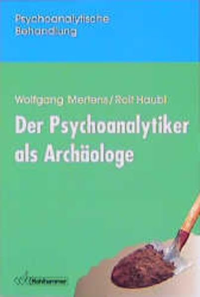 Der Psychoanalytiker als Archäologe: Eine Einführung in die Methode der Rekonstruktion book