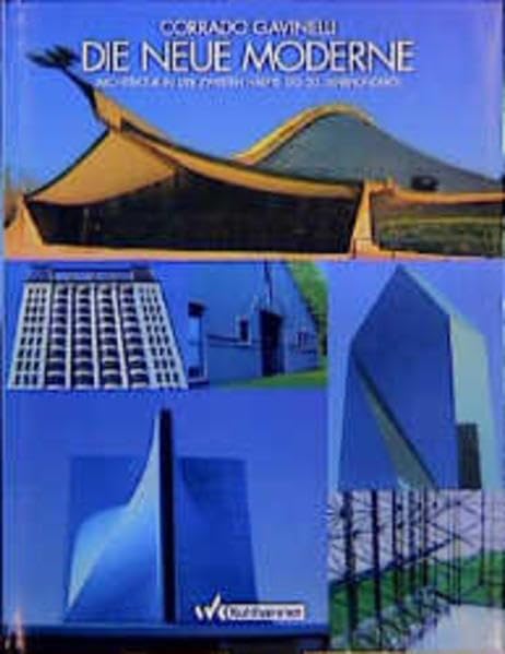 Die Neue Moderne: Architektur in der zweiten Hälfte des 20. Jahrhunderts Architecture