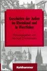 Die Geschichte der Juden im Rheinland und in Westfalen (Schriften zur politischen Landeskunde Nordrhein-Westfalens) Politics & History
