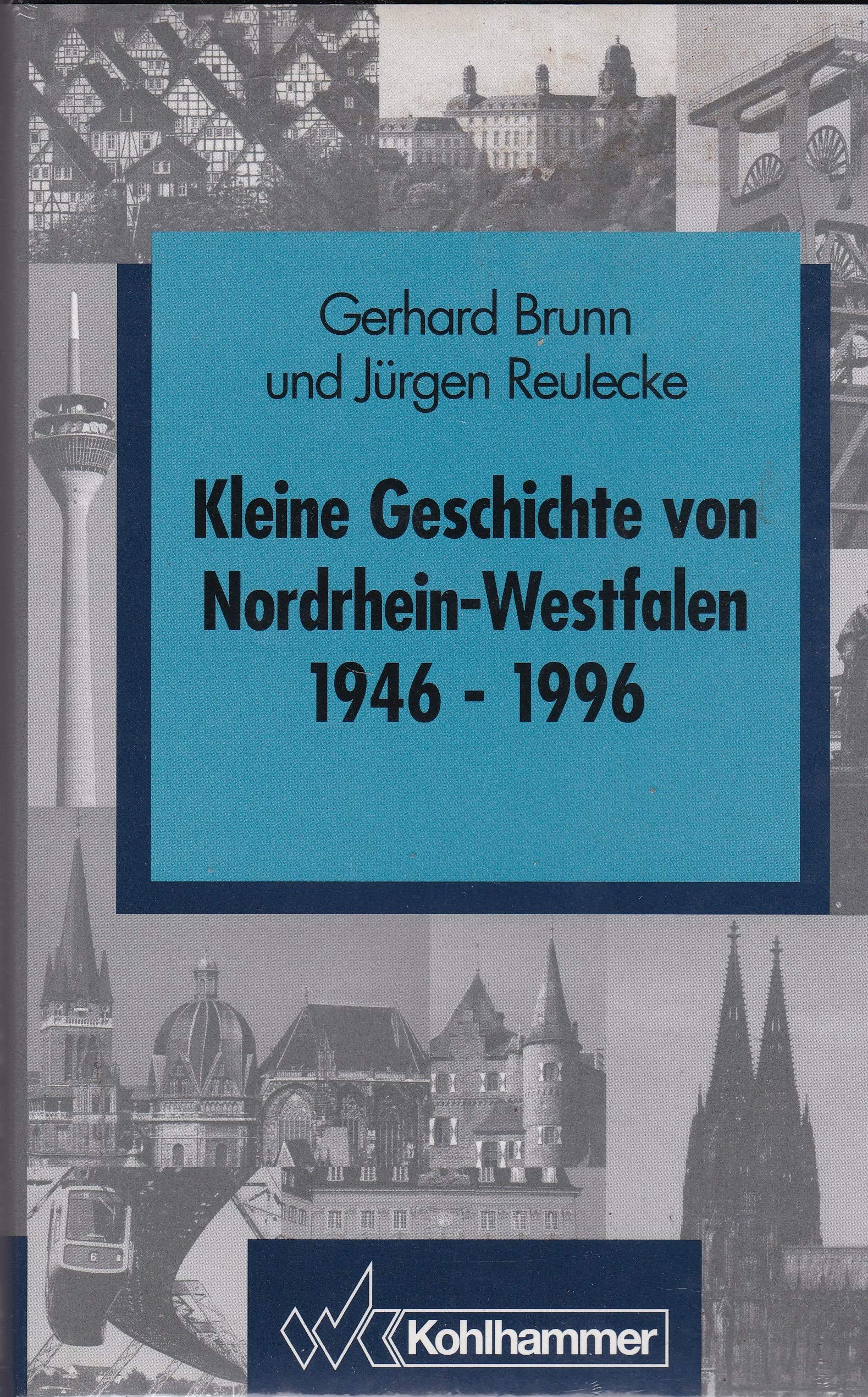Kleine Geschichte von Nordrhein-Westfalen: 1946-1996 (Schriften zur politischen Landeskunde Nordrhein-Westfalens) Politics & History