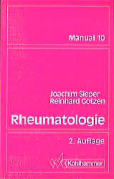 Rheumatologie: Praxis der Diagnostik und Therapie entzündlich-rheumatischer Erkrankungen Medicine