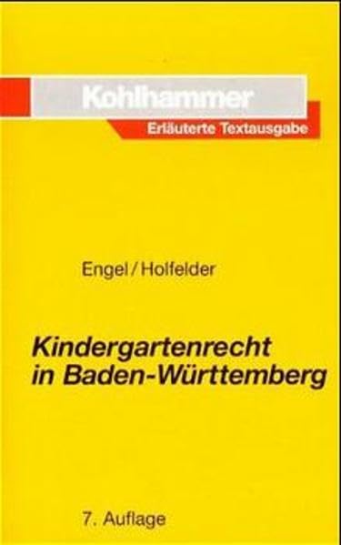 Kindergartenrecht in Baden-Württemberg: Kindergartengesetz und Kindergartenfachkräftegesetz mit den wichtigsten Nebenbestimmungen. Erläuterte Textausgabe Law