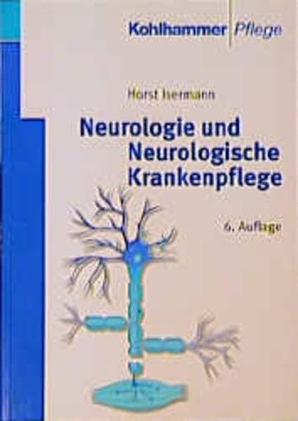 Neurologie und Neurologische Krankenpflege. Lehrbuch für Krankenschwestern, Krankenpfleger und medizinisch-technische Assistenzberufe. Medicine