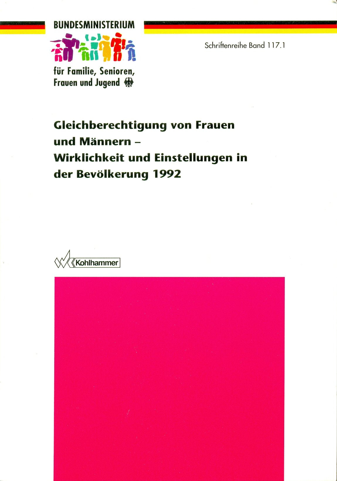 Gleichberechtigung von Frauen und Männern - Wirklichkeit und Einstellungen in der Bevölkerung 1992 (Schriftenreihe des Bundesministeriums für Familie, Senioren, Frauen und Jugend) Books