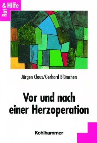 Vor und nach einer Herzoperation: Rat und Hilfe für Patienten (Rat + Hilfe) Medicine