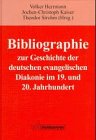 Bibliographie zur Geschichte der deutschen evangelischen Diakonie im 19. und 20. Jahrhundert Religion & Esotericism