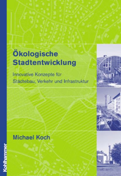 Ökologische Stadtentwickung: Innovative Konzepte für Städtebau, Verkehr und Technik Architecture