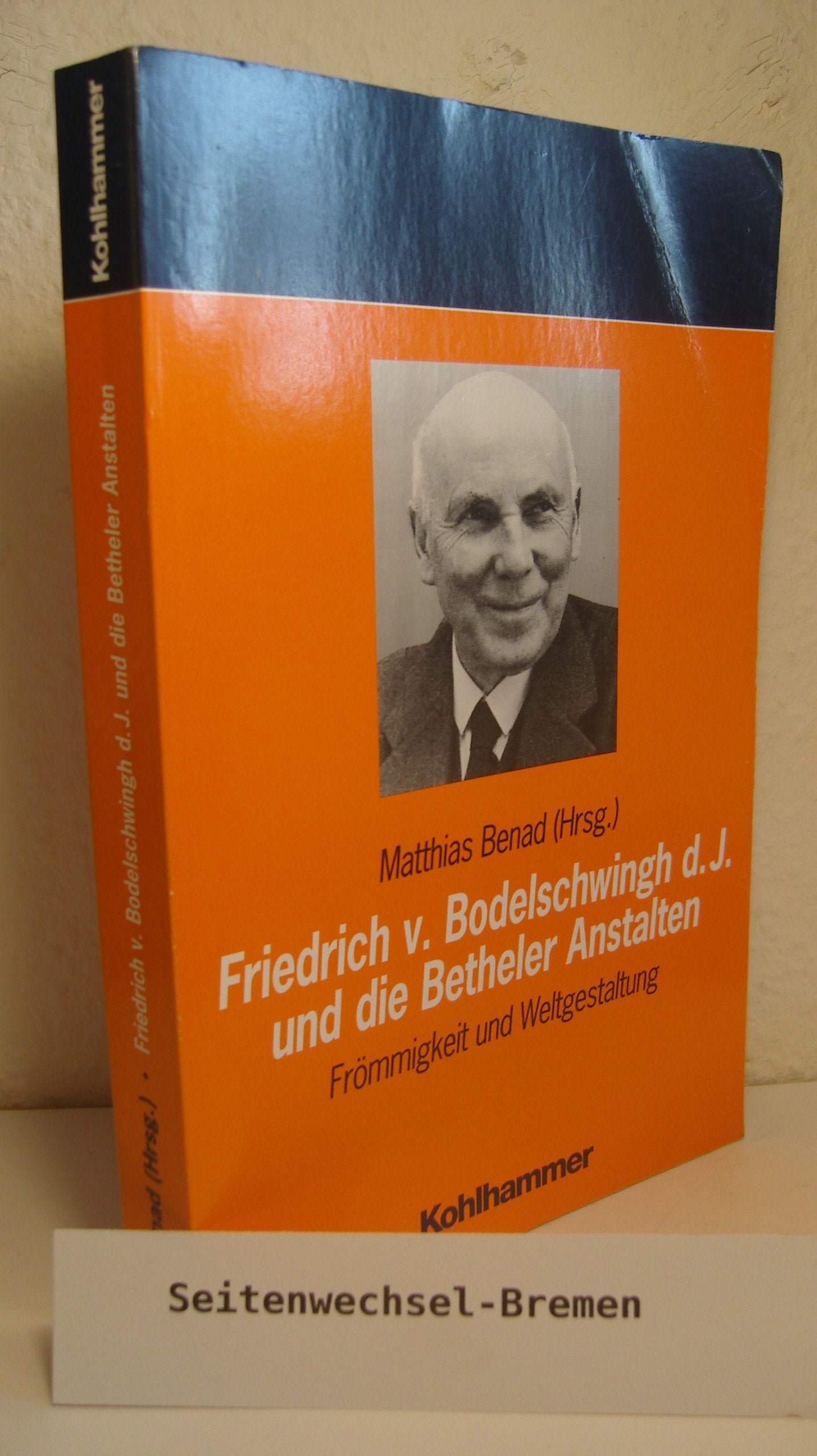 Friedrich von Bodelschwingh d.J. und die Betheler Anstalten: Frömmigkeit und Weltgestaltung Religion & Esotericism