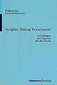 Religiöse Bildung Erwachsener: Grundlagen und Impulse für die Praxis Religion & Esotericism