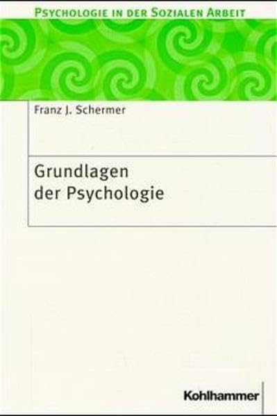 Grundlagen der Psychologie (Psychologie in der Sozialen Arbeit) Psychology