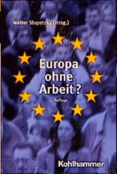 Europa ohne Arbeit?: Beiträge zur Zukunft der Arbeitsmarktpolitik Books