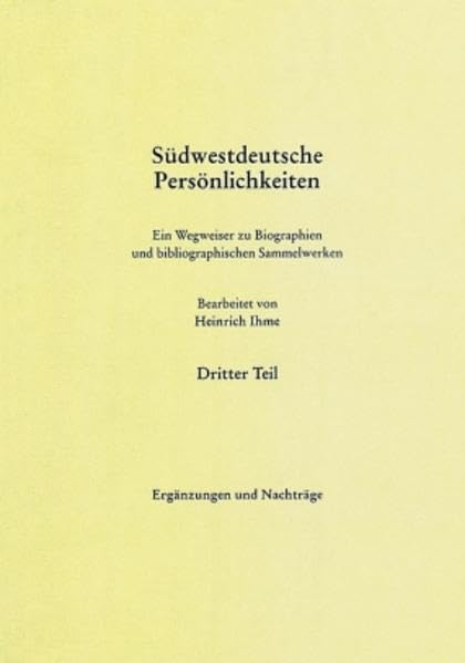 Südwestdeutsche Persönlichkeiten. Dritter Teil: Ergänzungen und Nachträge: Ein Wegweiser zu Bibliographien und biographischen Sammelwerken ... Landeskunde in Baden-Württemberg) Law