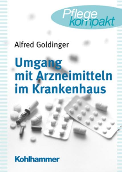 Umgang mit Arzneimitteln im Krankenhaus: Ein Leitfaden für das Pflegepersonal Medicine