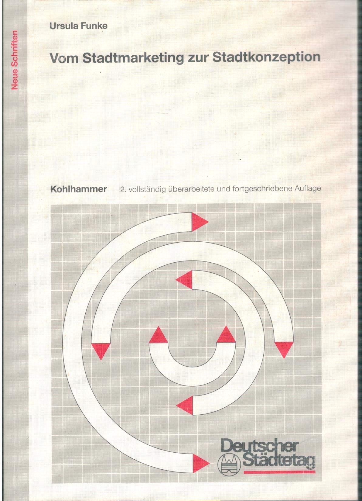 Vom Stadtmarketing zur Stadtkonzeption (Neue Schriften des Deutschen Städtetages) Books