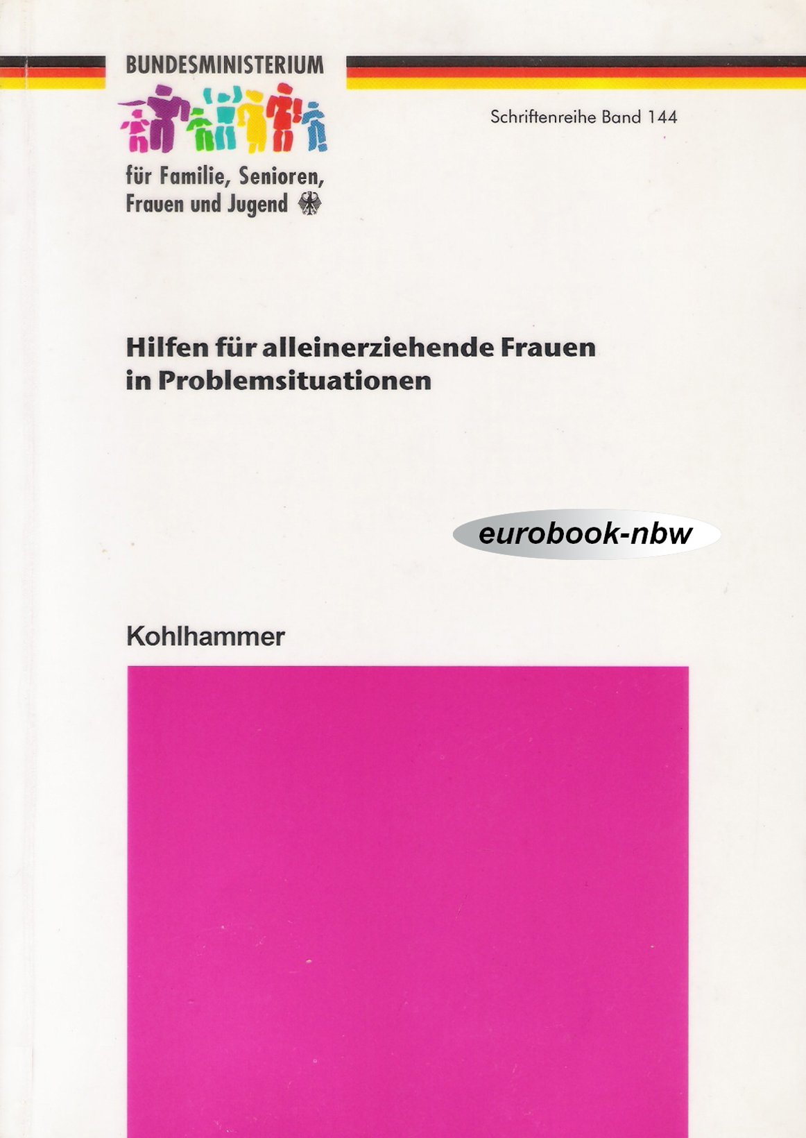 Hilfen für alleinerziehende Frauen in Problemsituationen (Schriftenreihe des Bundesministeriums für Familie, Senioren, Frauen und Jugend) Social Sciences