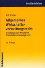 Allgemeines Wirtschaftsverwaltungsrecht: Grundlagen und Prinzipien, Wirtschaftsverfassungsrecht (Studienbücher Rechtswissenschaft) Law