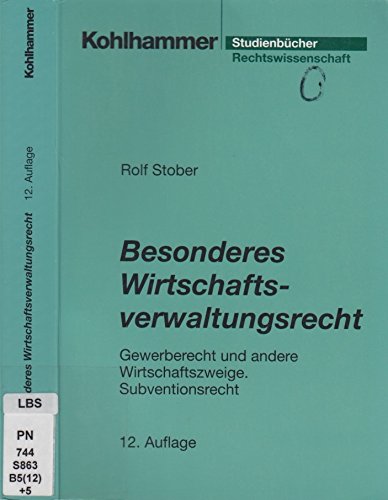 Besonderes Wirtschaftsverwaltungsrecht: Gewerberecht und andere Wirtschaftszweige, Subventionsrecht (Studienbücher Rechtswissenschaft) Law