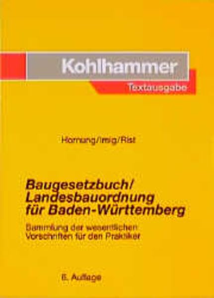 Baugesetzbuch /Landesbauordnung für Baden-Württemberg: Sammlung der wesentlichen Vorschriften für den Praktiker Law