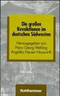 Die grossen Revolutionen im deutschen Südwesten (Schriften zur politischen Landeskunde Baden-Württembergs) Politics & History