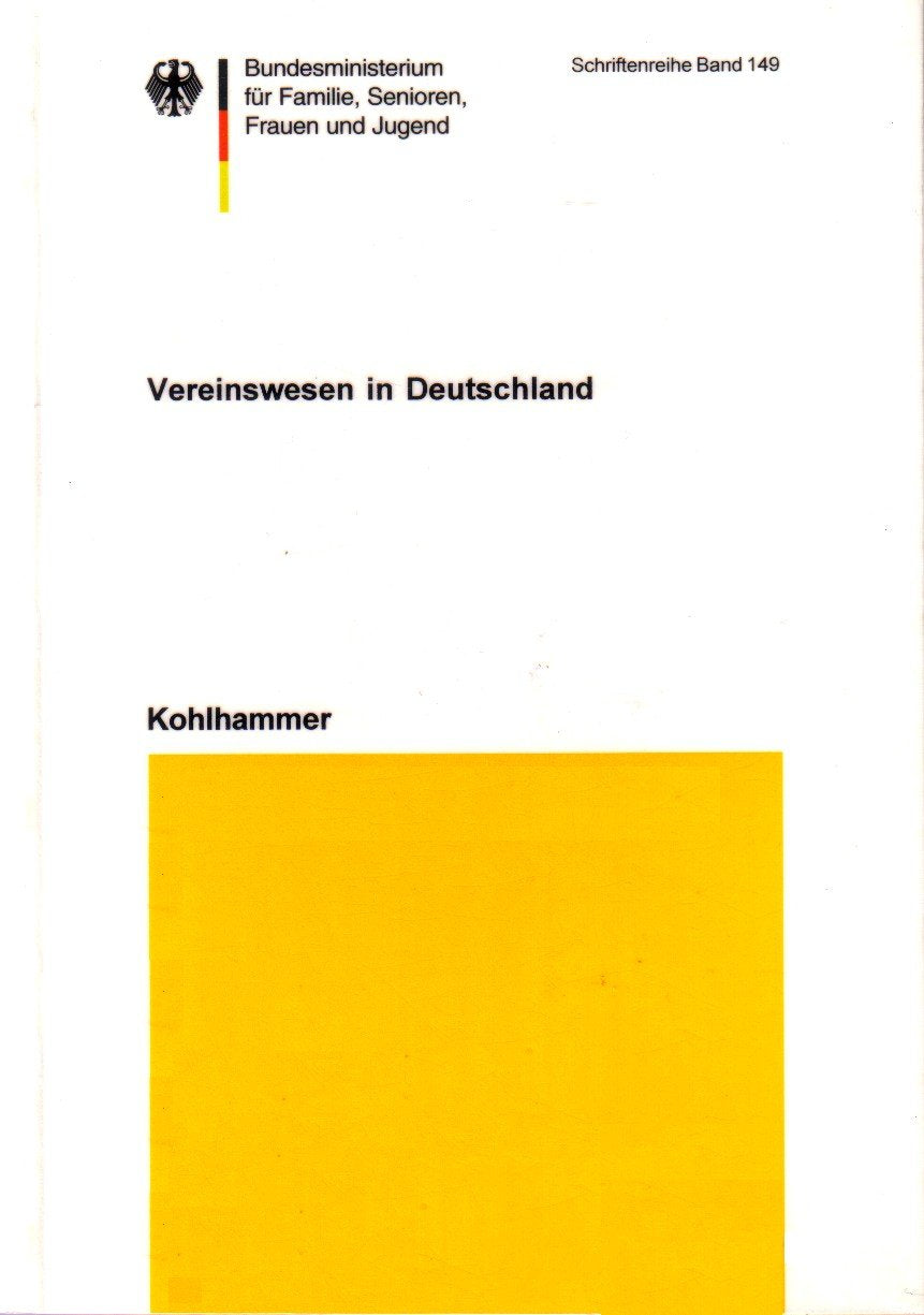 Vereinswesen in Deutschland: Expertise im Auftrag des BMFSFJ (Schriftenreihe des Bundesministeriums für Familie, Senioren, Frauen und Jugend) Social Sciences