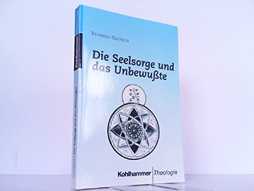Die Seelsorge und das Unbewusste: Ein Arbeits- und Lesebuch Religion & Esotericism