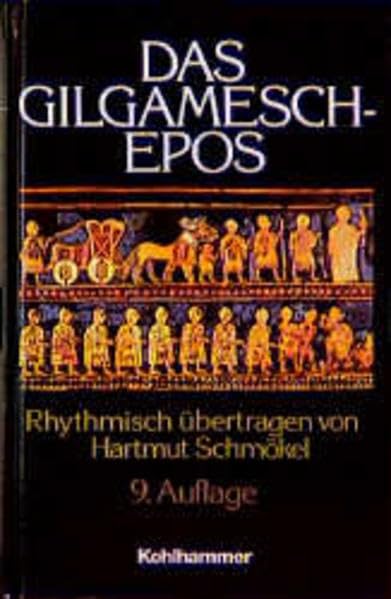 Das Gilgamesch-Epos: Rhythmisch übertragen von Schmökel, Hartmut Contemporary literature