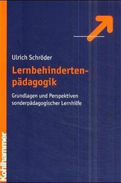 Lernbehindertenpädagogik: Grundlagen und Perspektiven sonderpädagogischer Lernhilfe Education & Training