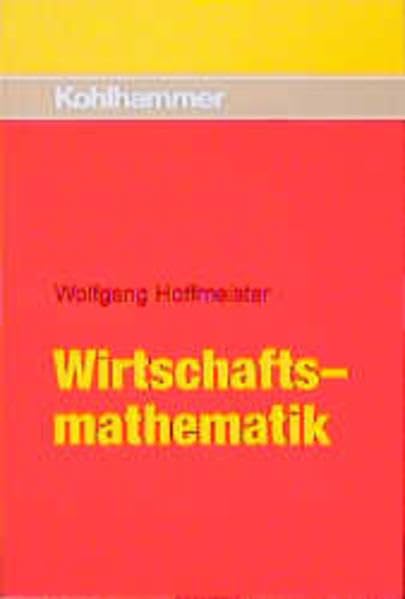 Wirtschaftsmathematik: Grundwissen mit vielen Beispielen und Übungen Computer Science
