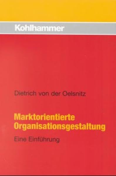 Marktorientierte Organisationsgestaltung: Eine Einführung Law