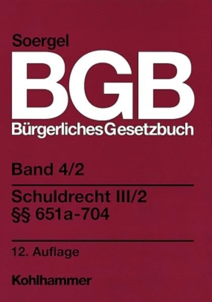 Bürgerliches Gesetzbuch mit Einführungsgesetz und Nebengesetzen (BGB): Band 4/2, Schuldrecht 3/2: §§ 651a-704 BGB (Bürgerliches Gesetzbuch mit Einführungsgesetz und Nebengesetzen (BGB) / 12. Auflage) Law