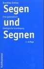 Segen und Segnen: Eine systematisch-theologische Grundlegung Social Sciences
