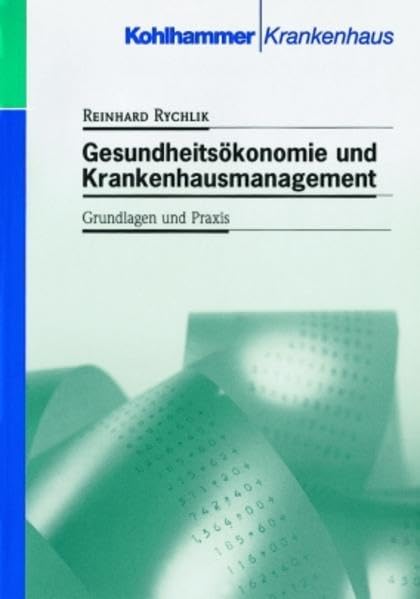 Gesundheitsökonomie und Krankenhausmanagement: Grundlagen und Praxis Medicine