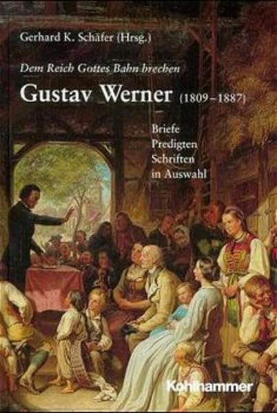 "Dem Reich Gottes Bahn brechen" - Gustav Werner (1809-1887): Briefe, Predigten, Schriften in Auswahl Essays & Short Stories