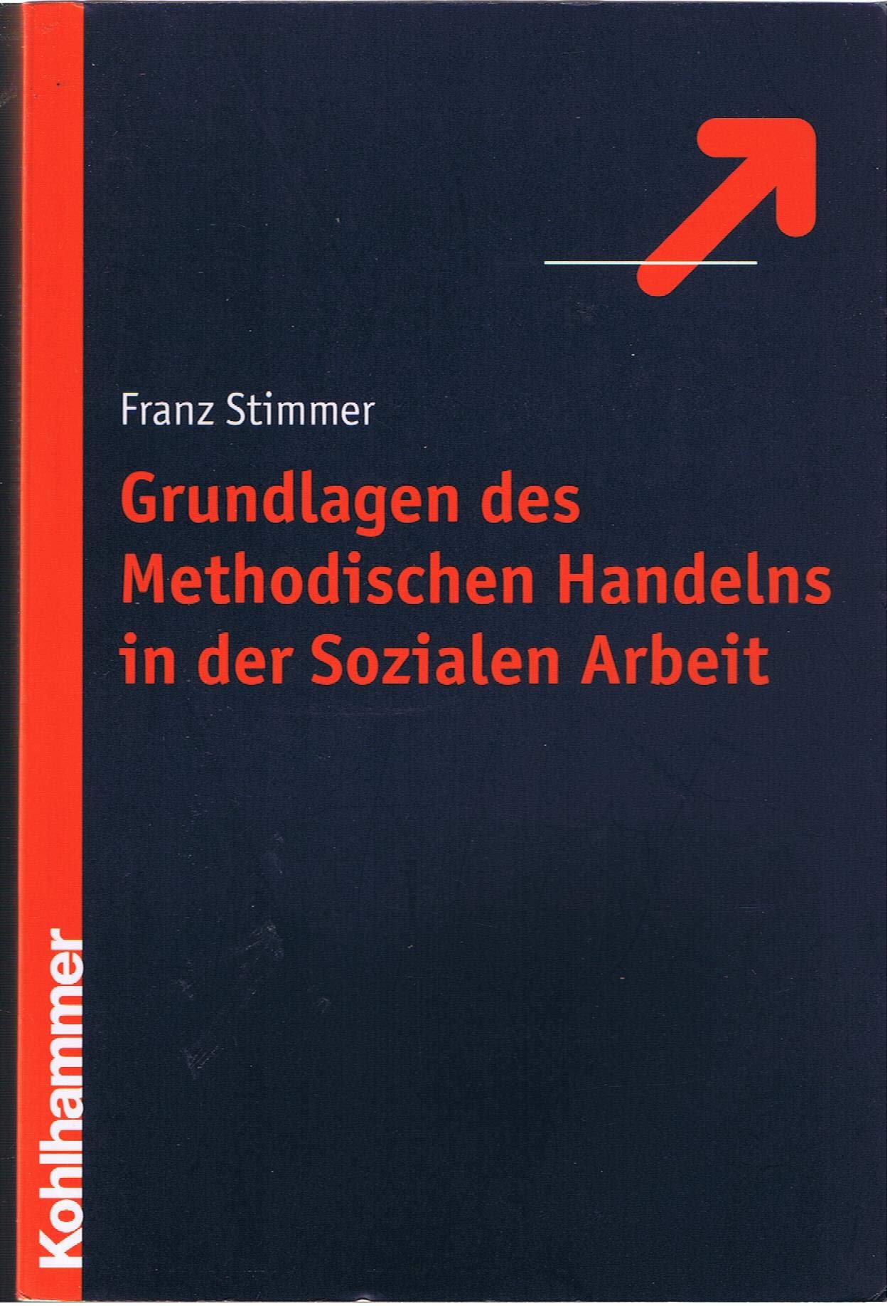 Grundlagen des Methodischen Handelns in der Sozialen Arbeit Social Sciences