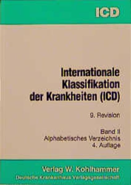 Internationale Klassifikation der Krankheiten, Verletzungen und Todesursachen (ICD) in der Fassung der vom Bundesministerium für Gesundheit ... (ICD), Bd.2, Alphabetisches Verzeichnis Medicine